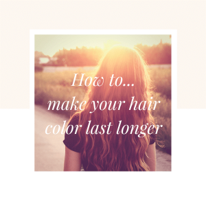 Read more about the article Hair Dyeing – Tips to make your new hair color last longer